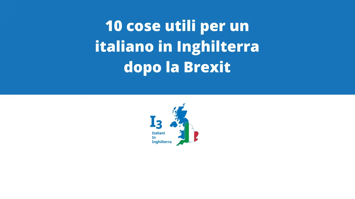 10 cose utili per un italiano in Inghilterra dopo la Brexit